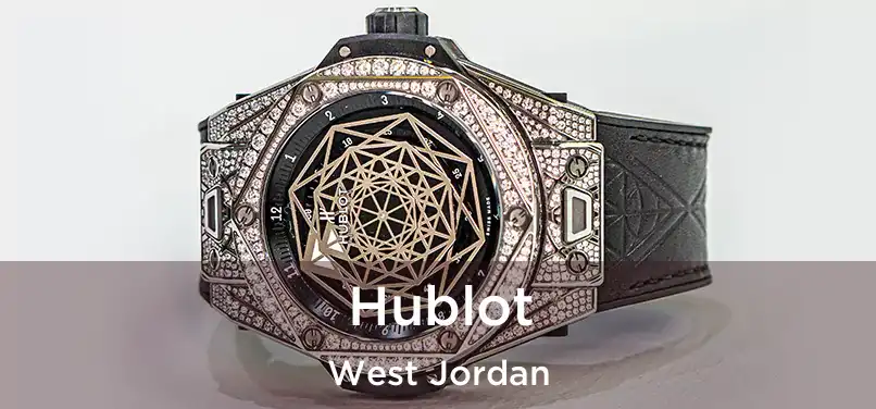 Hublot West Jordan