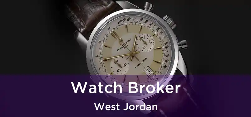 Watch Broker West Jordan