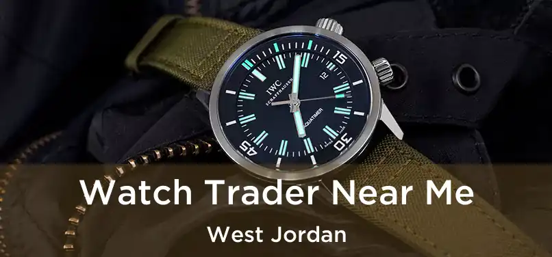 Watch Trader Near Me West Jordan